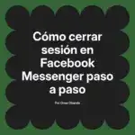 Cómo cerrar sesión en Facebook Messenger paso a paso