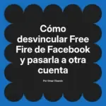 Cómo desvincular Free Fire de Facebook y pasarla a otra cuenta