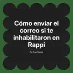 Cómo enviar el correo si te inhabilitaron en Rappi