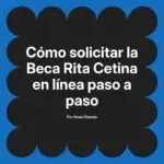 Cómo solicitar la Beca Rita Cetina en línea paso a paso