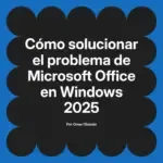 Cómo solucionar el problema de Microsoft Office en Windows 2025