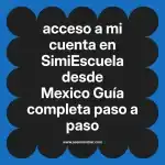 acceso a mi cuenta en  SimiEscuela desde Mexico  Guía completa paso a paso