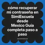 cómo recuperar mi contraseña en  SimiEscuela desde Mexico  Guía completa paso a paso
