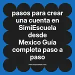 pasos para crear una cuenta en  SimiEscuela desde Mexico  Guía completa paso a paso