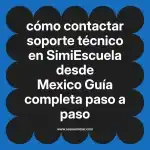 cómo contactar soporte técnico en  SimiEscuela desde Mexico  Guía completa paso a paso