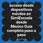 acceso desde dispositivos móviles en  SimiEscuela desde Mexico  Guía completa paso a paso