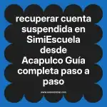 recuperar cuenta suspendida en  SimiEscuela desde Acapulco  Guía completa paso a paso