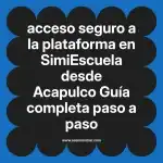 acceso seguro a la plataforma en  SimiEscuela desde Acapulco  Guía completa paso a paso