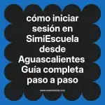 cómo iniciar sesión en  SimiEscuela desde Aguascalientes  Guía completa paso a paso