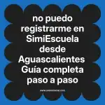no puedo registrarme en  SimiEscuela desde Aguascalientes  Guía completa paso a paso