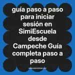 guía paso a paso para iniciar sesión en  SimiEscuela desde Campeche  Guía completa paso a paso