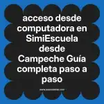 acceso desde computadora en  SimiEscuela desde Campeche  Guía completa paso a paso