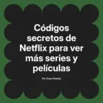 Códigos secretos de Netflix para ver más series y películas