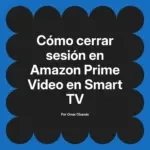 Cómo cerrar sesión en Amazon Prime Video en Smart TV