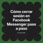 Cómo cerrar sesión en Facebook Messenger paso a paso