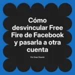 Cómo desvincular Free Fire de Facebook y pasarla a otra cuenta
