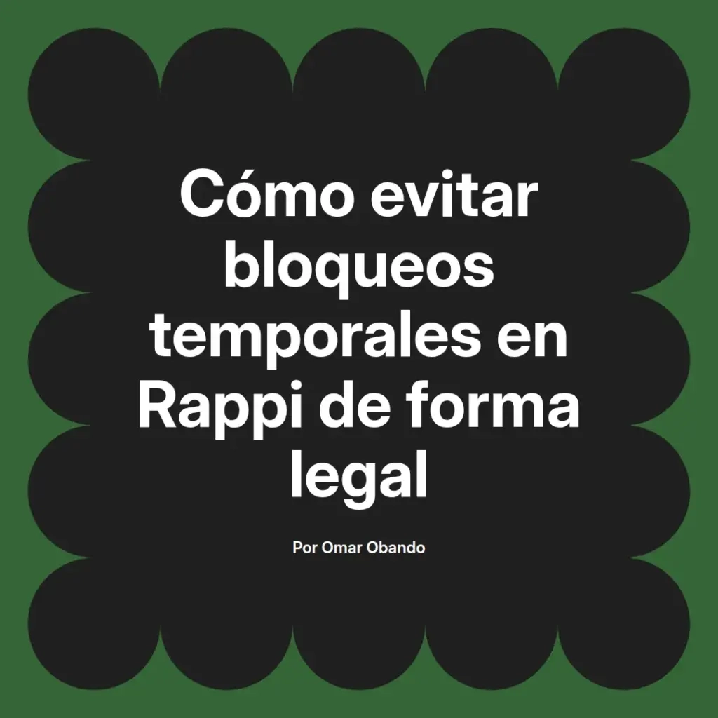 imagen destacada del post con un texto en el centro que dice Cómo evitar bloqueos temporales en Rappi de forma legal y abajo del texto aparece el nombre del autor Omar Obando