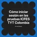 Cómo iniciar sesión en las pruebas ICFES TYT Colombia