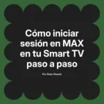 Cómo iniciar sesión en MAX en tu Smart TV paso a paso