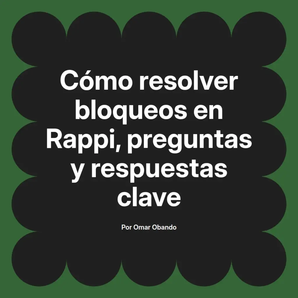 imagen destacada del post con un texto en el centro que dice Cómo resolver bloqueos en Rappi, preguntas y respuestas clave y abajo del texto aparece el nombre del autor Omar Obando