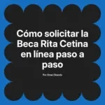 Cómo solicitar la Beca Rita Cetina en línea paso a paso