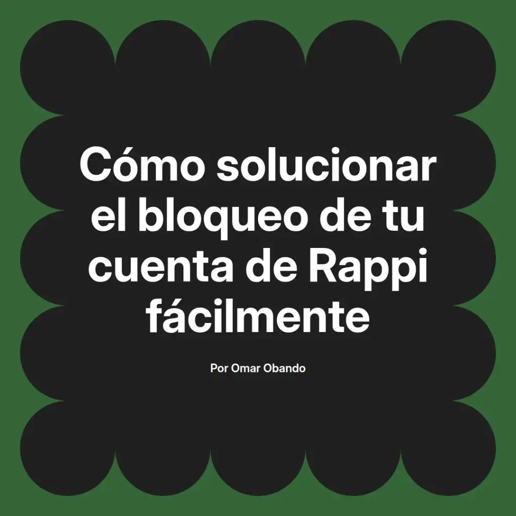 imagen destacada del post con un texto en el centro que dice Cómo solucionar el bloqueo de tu cuenta de Rappi fácilmente y abajo del texto aparece el nombre del autor Omar Obando