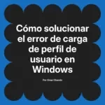Cómo solucionar el error de carga de perfil de usuario en Windows
