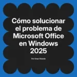 Cómo solucionar el problema de Microsoft Office en Windows 2025