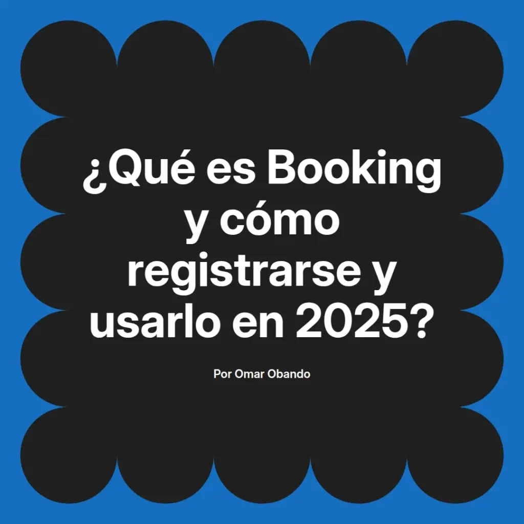 imagen destacada del post con un texto en el centro que dice ¿Qué es Booking y cómo registrarse y usarlo en 2025? y abajo del texto aparece el nombre del autor Omar Obando