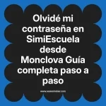 Olvidé mi contraseña en SimiEscuela: Guía paso a paso desde Monclova