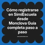 Cómo registrarse en SimiEscuela: Guía paso a paso desde Monclova
