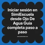 Iniciar sesión en SimiEscuela: Guía paso a paso desde Ojo De Agua