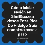 Cómo iniciar sesión en SimiEscuela: Guía paso a paso desde Poza Rica De Hidalgo