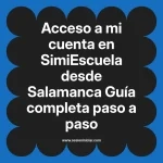 Acceso a mi cuenta en SimiEscuela: Guía paso a paso desde Salamanca