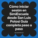 Cómo iniciar sesión en SimiEscuela: Guía paso a paso desde San Luis Potosi