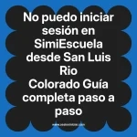 No puedo iniciar sesión en SimiEscuela: Guía paso a paso desde San Luis Rio Colorado