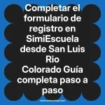Completar el formulario de registro en SimiEscuela: Guía paso a paso desde San Luis Rio Colorado