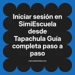 Iniciar sesión en SimiEscuela: Guía paso a paso desde Tapachula