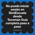 No puedo iniciar sesión en SimiEscuela: Guía paso a paso desde Tecoman