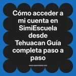 Cómo acceder a mi cuenta en SimiEscuela: Guía paso a paso desde Tehuacan