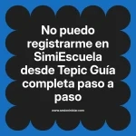 No puedo registrarme en SimiEscuela: Guía paso a paso desde Tepic