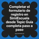 Completar el formulario de registro en SimiEscuela: Guía paso a paso desde Tepic