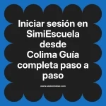 Iniciar sesión en SimiEscuela: Guía paso a paso desde Colima