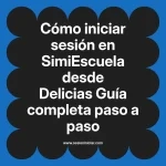 Cómo iniciar sesión en SimiEscuela: Guía paso a paso desde Delicias