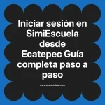 Iniciar sesión en SimiEscuela: Guía paso a paso desde Ecatepec