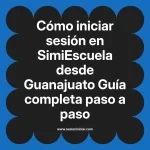 Cómo iniciar sesión en SimiEscuela: Guía paso a paso desde Guanajuato