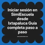 Iniciar sesión en SimiEscuela: Guía paso a paso desde Ixtapaluca