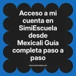 Acceso a mi cuenta en SimiEscuela: Guía paso a paso desde Mexicali
