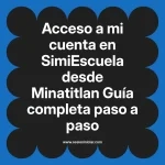 Acceso a mi cuenta en SimiEscuela: Guía paso a paso desde Minatitlan